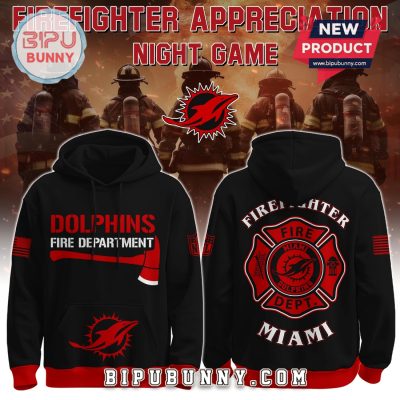 Miami Dolphins NFL x Firefighter Appreciation Limited Edition Hoodie