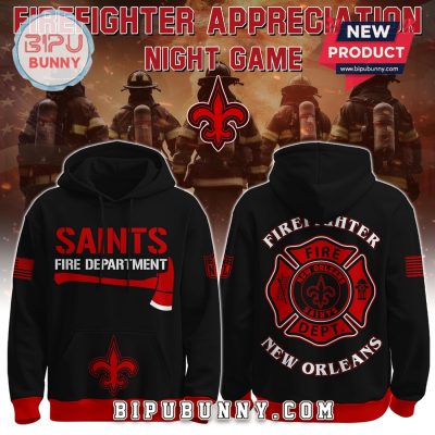 New Orleans Saints NFL x Firefighter Appreciation Limited Edition Hoodie