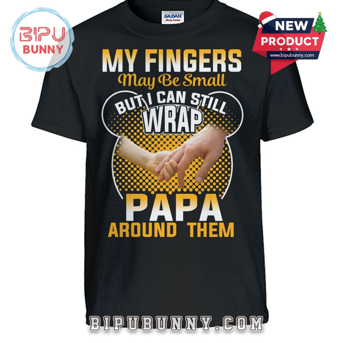 My Fingers May Be Small But I Can Still Wrap Papa Around Them T-Shirt My Fingers May Be Small But I Can Still Wrap Papa Around Them T-Shirt