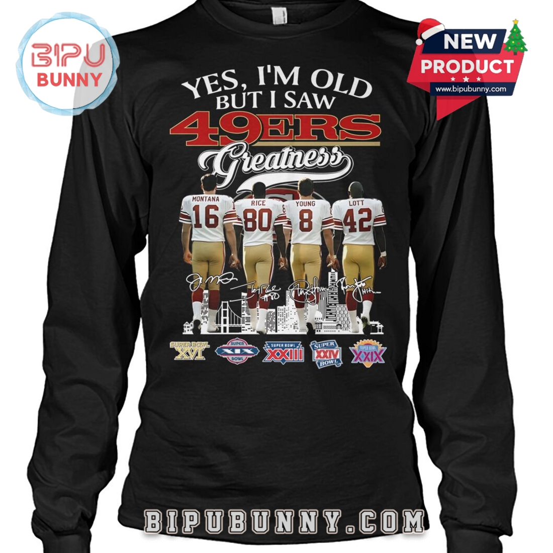 Yes, I’m Old But I Saw 49ers Greatness T-Shirt Yes, I’m Old But I Saw 49ers Greatness T-Shirt
