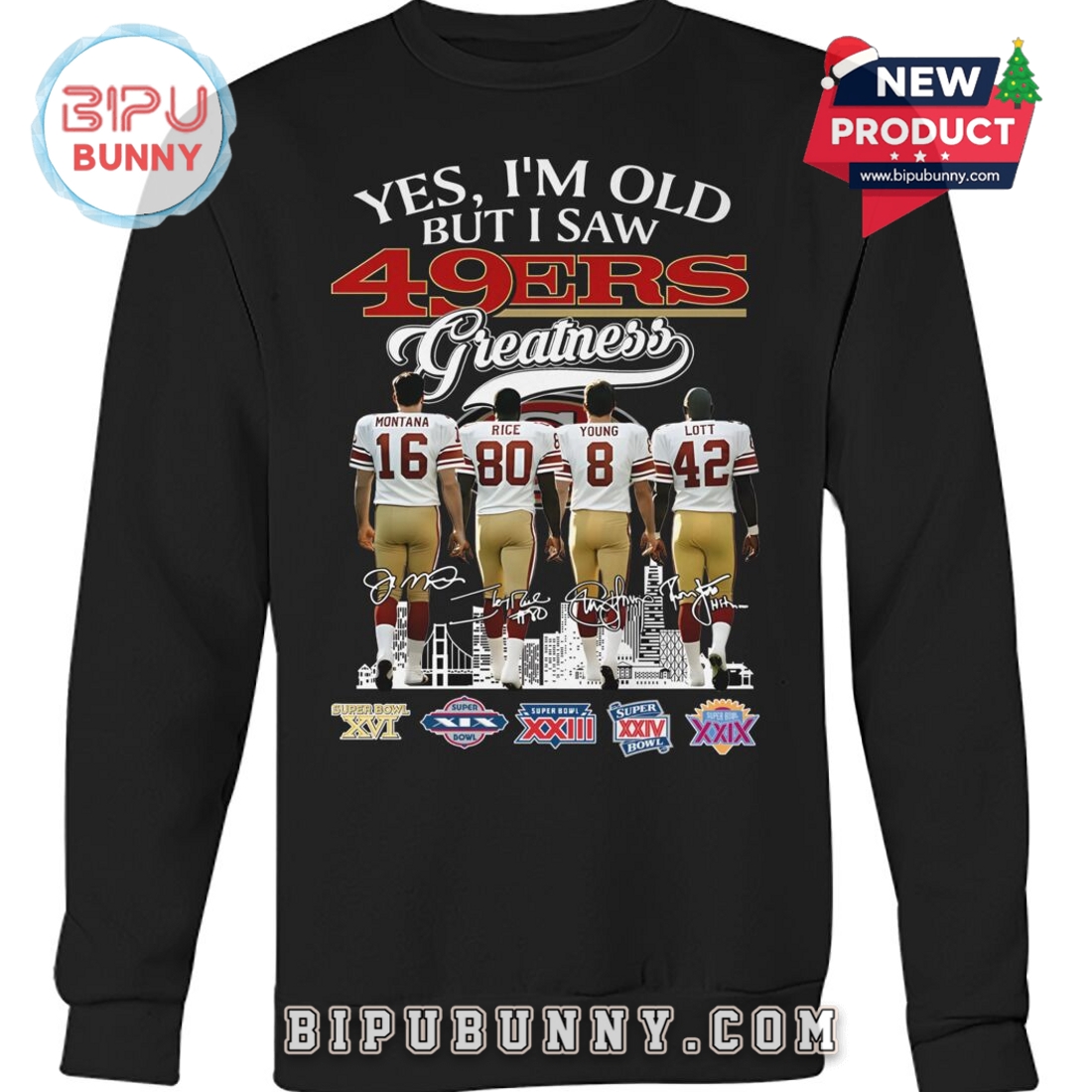 Yes, I’m Old But I Saw 49ers Greatness T-Shirt Yes, I’m Old But I Saw 49ers Greatness T-Shirt