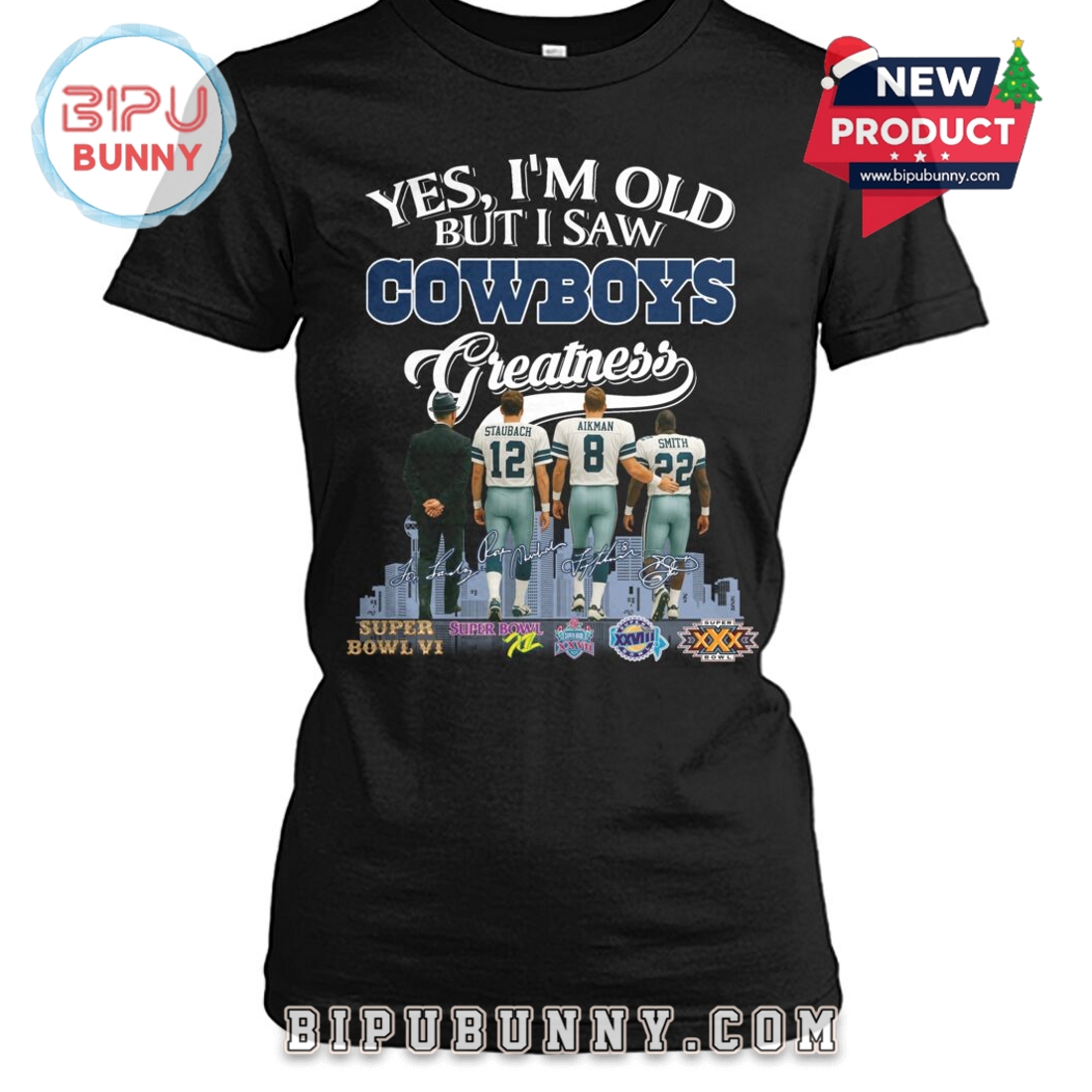 Yes, I’m Old But I Saw Cowboys Greatness T-Shirt Yes, I’m Old But I Saw Cowboys Greatness T-Shirt