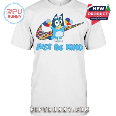 Bluey Just Be Kind Autism Awareness Unisex T-Shirt Bluey Just Be Kind Autism Awareness Unisex T-Shirt