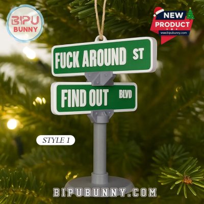 Fuck Around & Find Out Holiday Ornament