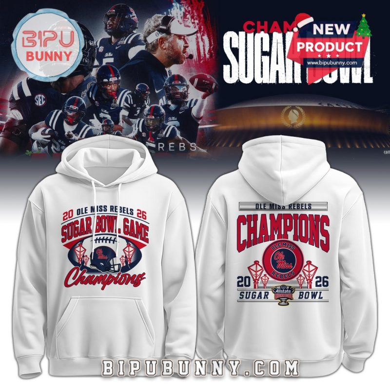 Ole Miss Allstate Sugar Bowl Champions White Hoodie 2026 Ole Miss Allstate Sugar Bowl Champions White Hoodie 2026