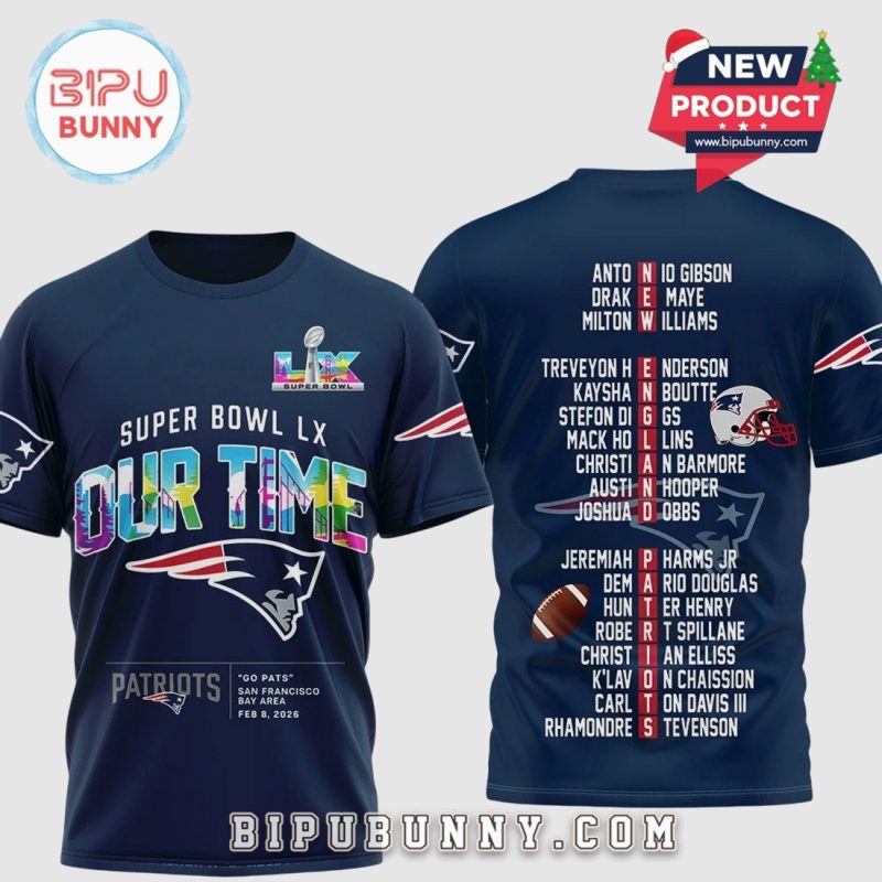 New England Patriots Super Bowl LX Our Time Commemorative Shirt