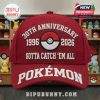Burgundy hat with white text: 30th Anniversary, 1996-2026, Poke Ball image, Gotta Catch 'Em All, and Pokemon.!