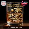 Retirement glass featuring 'Every sip tastes like it's not my problem anymore' and personalized with 'David'.!