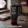Black insulated tumbler featuring a dark skull graphic and white and red text reading I AM NOT FOR EVERYONE!