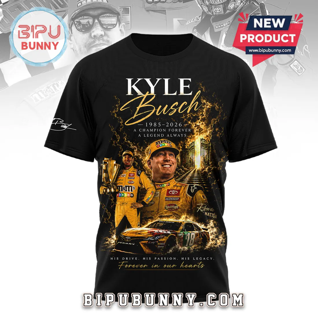 Kyle Busch #18 Legends Never Die Shirt Kyle Busch #18 Legends Never Die Shirt